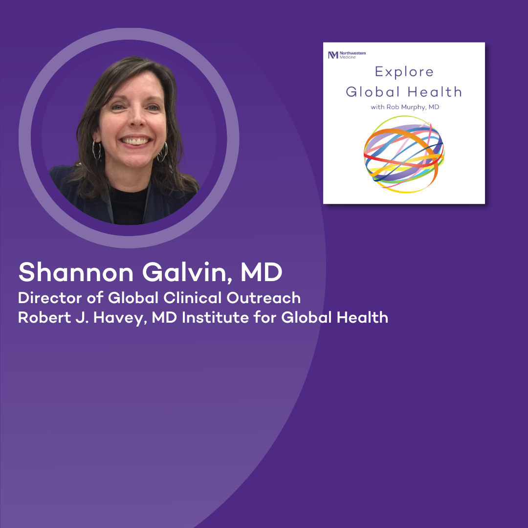 Balancing a Career in Global Health with Shannon Galvin, MD