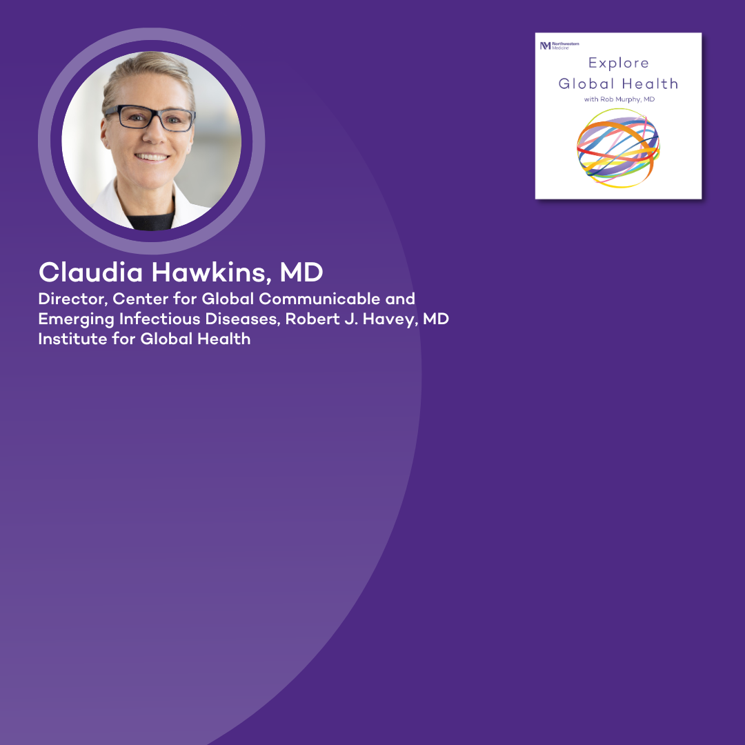 Global Health Leadership and Communicable and Emerging Infectious Diseases with Claudia Hawkins, MD